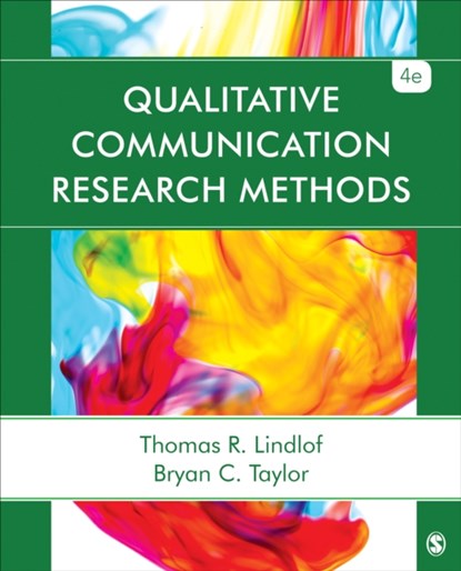 Qualitative Communication Research Methods, Thomas R. Lindlof ; Bryan C. Taylor - Paperback - 9781452256825