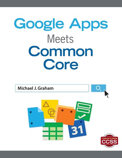 Google Apps Meets Common Core, Michael J. Graham - Paperback - 9781452257334