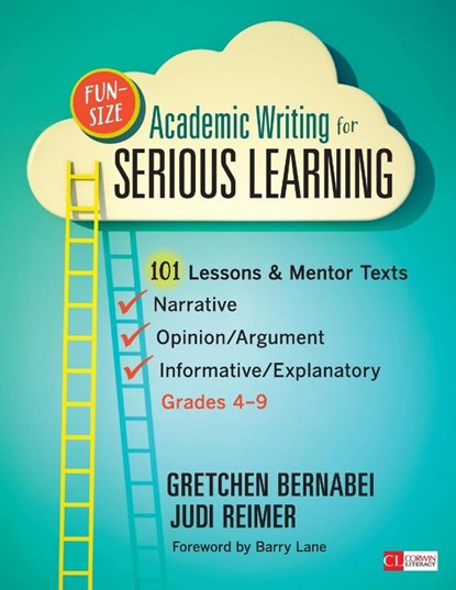 Fun-Size Academic Writing for Serious Learning, Gretchen Bernabei ; Judith A. Reimer - Paperback - 9781452268613