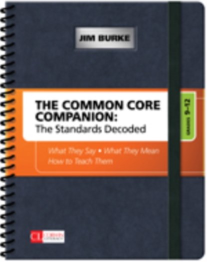 The Common Core Companion: The Standards Decoded, Grades 9-12, Jim Burke - Gebonden - 9781452276588