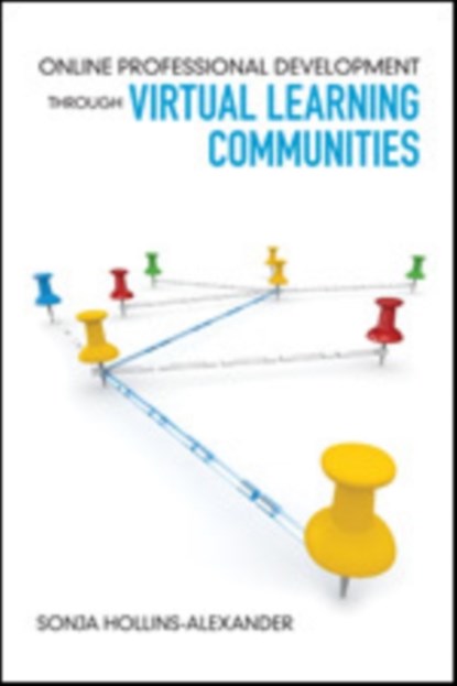 Online Professional Development Through Virtual Learning Communities, Hollins-Alexander - Paperback - 9781452276663