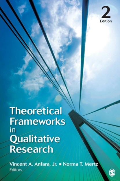 Theoretical Frameworks in Qualitative Research, Vincent A. Anfara ; Norma T. Mertz - Paperback - 9781452282435