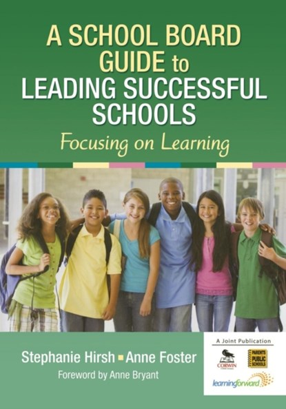 A School Board Guide to Leading Successful Schools: Focusing on Learning, HIRSH ; FOSTER,  Anne W. - Paperback - 9781452290423