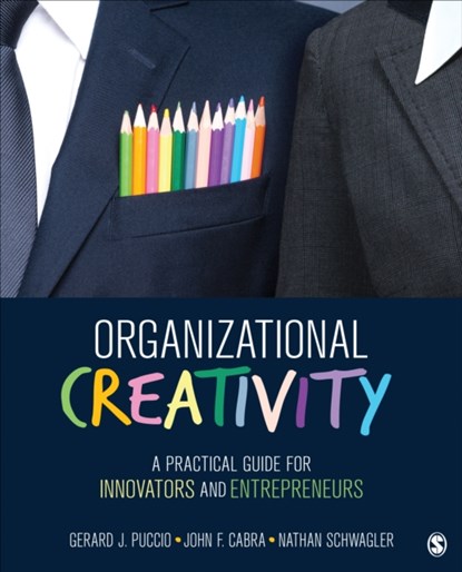 Organizational Creativity, Gerard J. Puccio ; John F. Cabra ; Nathan Schwagler - Paperback - 9781452291550