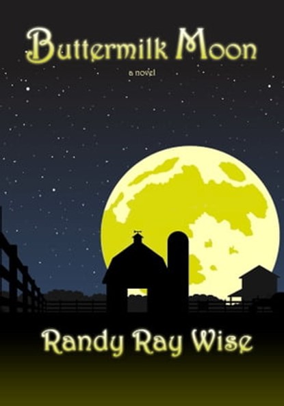 Buttermilk Moon, Randy Ray Wise - Ebook - 9781452303772