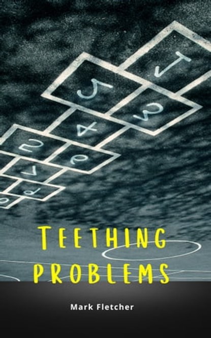 Teething Problems, Mark Fletcher - Ebook - 9781452304427