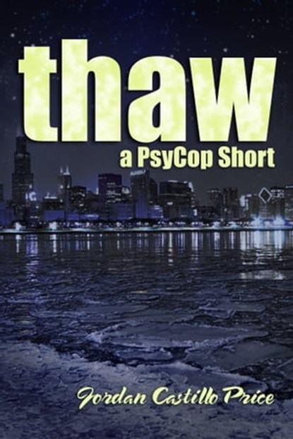 Thaw: a PsyCop Short, Jordan Castillo Price - Ebook - 9781452312750