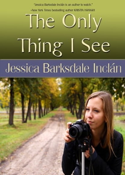 The Only Thing I See, Jessica Barksdale Inclan - Ebook - 9781452313283