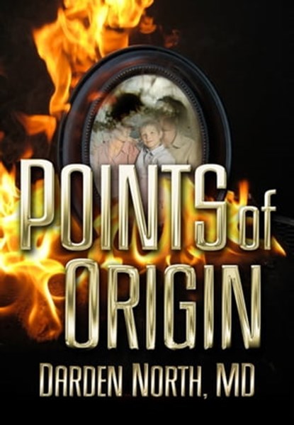 Points of Origin, Darden North, MD - Ebook - 9781452325262