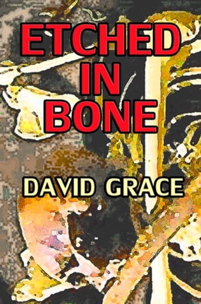 Etched In Bone, David Grace - Ebook - 9781452331058