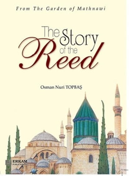 The Story of the Reed, Osman Nuri Topbas - Ebook - 9781452334721