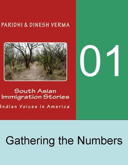 Indian Immigration Stories 01: Gathering the Numbers, Dinesh Verma - Ebook - 9781452334783