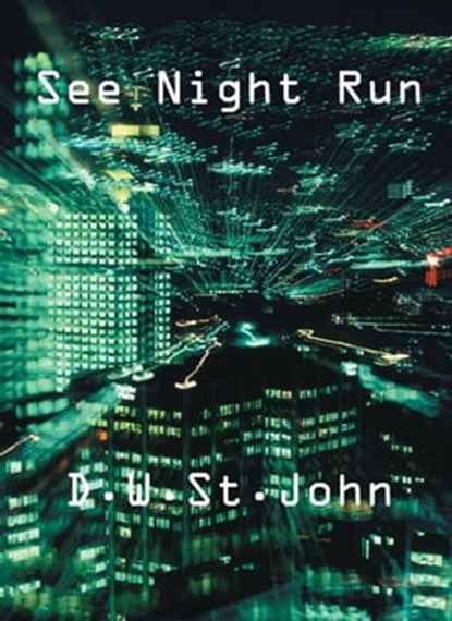 See Night Run, D. W. St.John - Ebook - 9781452337265