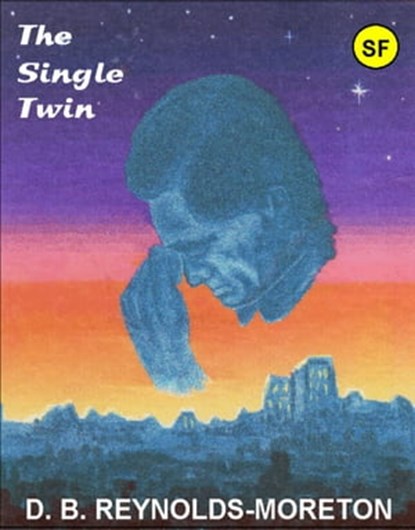 The Single Twin, David. B. Reynolds-Moreton - Ebook - 9781452337692