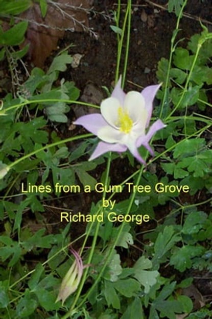 Lines from a Gum Tree Grove, Richard George - Ebook - 9781452338361