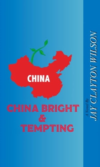 China Bright and Tempting, Jay Wilson - Ebook - 9781452340470