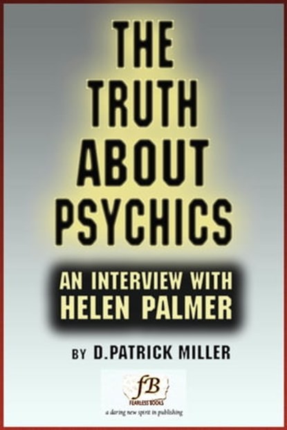The Truth About Psychics: an Interview with Helen Palmer, D. Patrick Miller - Ebook - 9781452343853