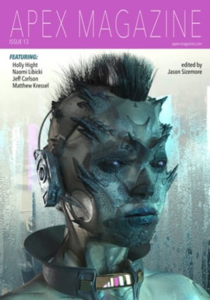 Apex Magazine Issue 13, Jason Sizemore - Ebook - 9781452364186