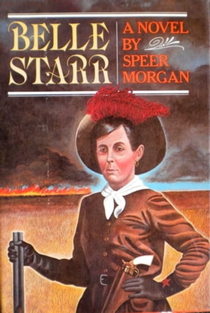 Belle Starr: A Novel, Speer Morgan - Ebook - 9781452365015