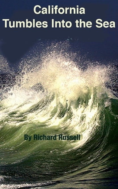 California Tumbles into the Sea, Rick Russell - Ebook - 9781452368801