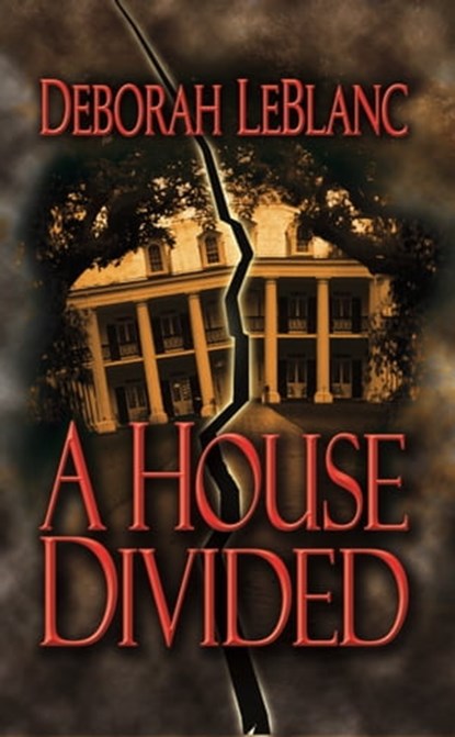 A House Divided, Deborah LeBlanc - Ebook - 9781452370293