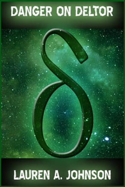 Danger on Deltor, Lauren A. Johnson - Ebook - 9781452371979