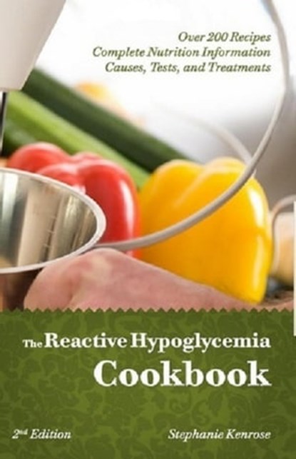 The Reactive Hypoglycemia Cookbook, Stephanie Kenrose - Ebook - 9781452376165