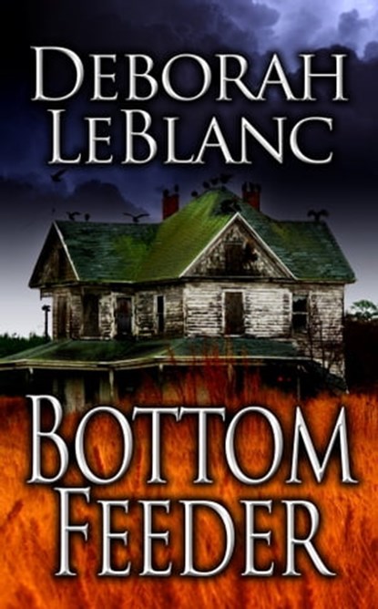 Bottom Feeder, Deborah LeBlanc - Ebook - 9781452383972
