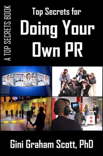 Top Secrets for Doing Your Own PR, Gini Graham Scott - Ebook - 9781452385242