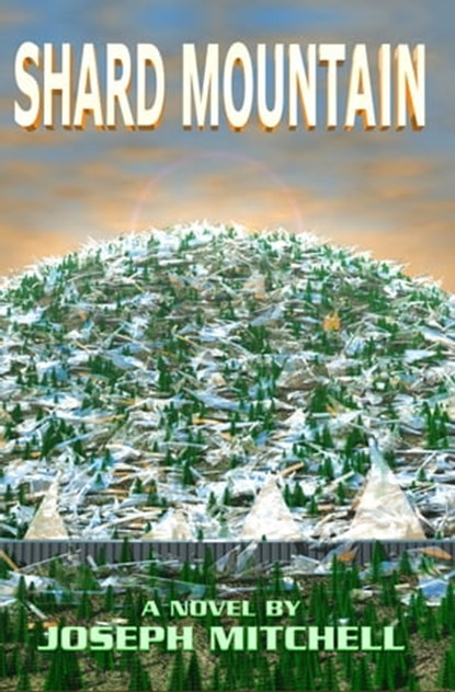 Shard Mountain, Joseph Mitchell - Ebook - 9781452386508