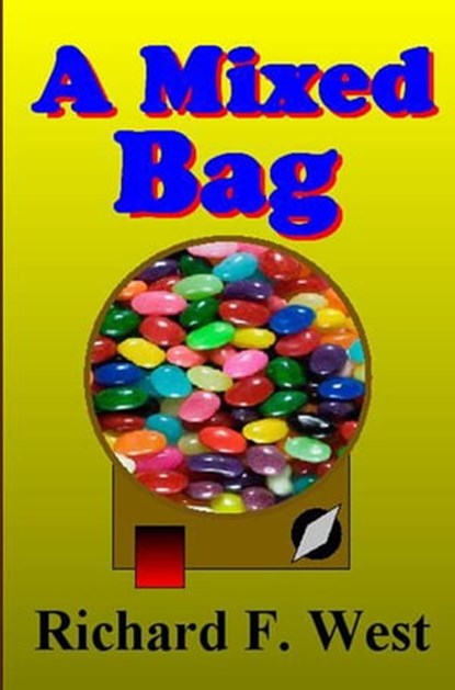 A Mixed Bag, Richard F. West - Ebook - 9781452391359