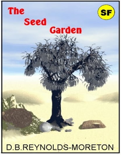 The Seed Garden, David. B. Reynolds-Moreton - Ebook - 9781452392035