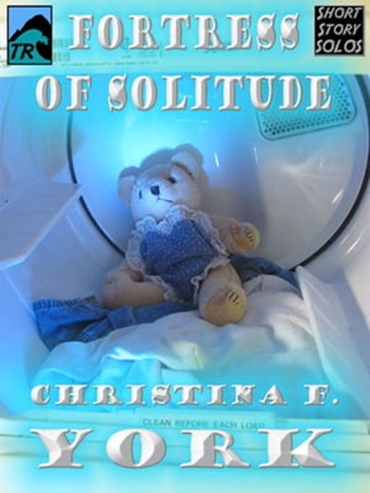 Fortress of Solitude (Short Story), Christina F. York - Ebook - 9781452396651
