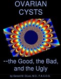 Ovarian Cysts: the Good, the Bad, and the Ugly