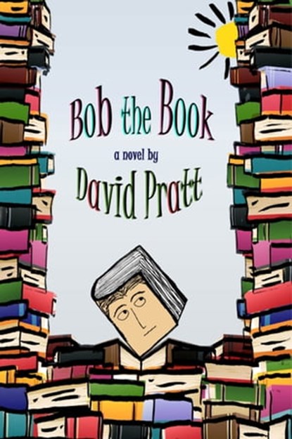 Bob the Book, David Pratt - Ebook - 9781452419268