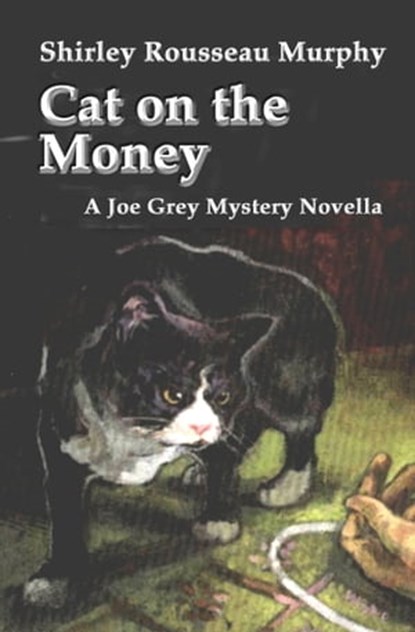 Cat on the Money, Shirley Rousseau Murphy - Ebook - 9781452420486