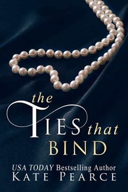 The Ties That Bind, Kate Pearce - Ebook - 9781452423647