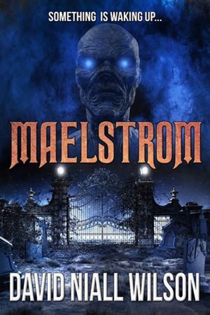 Maelstrom, David Niall Wilson - Ebook - 9781452425931