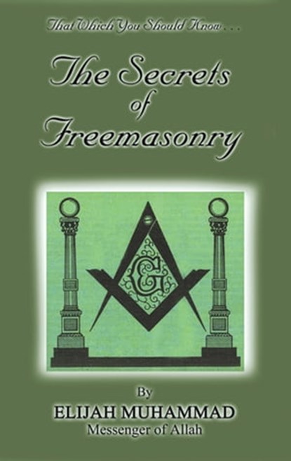 The Secrets of Freemasonry, Elijah Muhammad - Ebook - 9781452429588