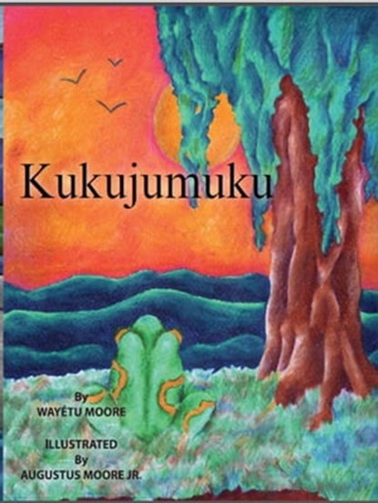 Kukujumuku, Wayetu Moore - Ebook - 9781452431727