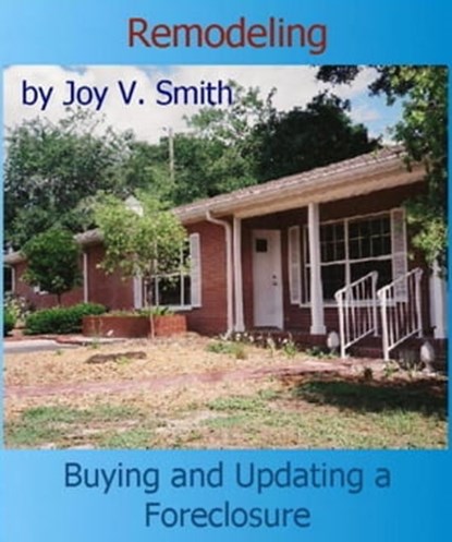 Remodeling: Buying and Updating a Foreclosure, Joy V. Smith - Ebook - 9781452433189