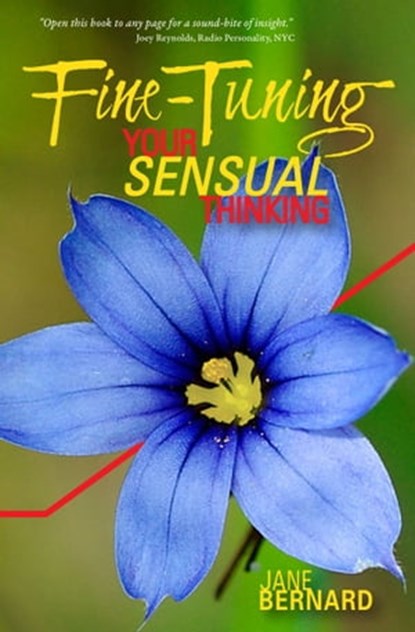 Fine-Tuning Your Sensual Thinking, Jane Bernard - Ebook - 9781452433264