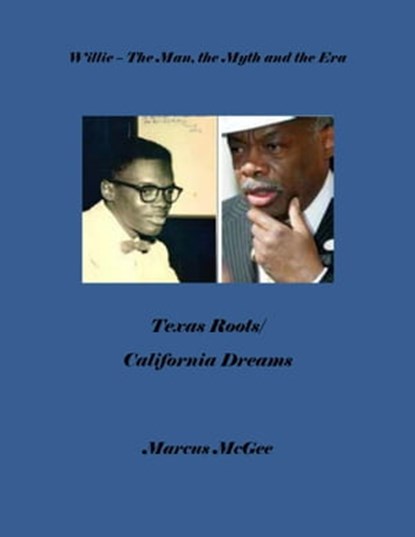 Willie – The Man, the Myth and the Era, Texas Roots/California Dreams, Pegasus Books - Ebook - 9781452437736