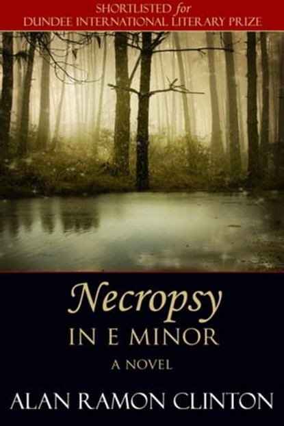 Necropsy In E Minor, Alan Ramón Clinton - Ebook - 9781452444987