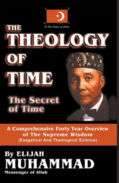 The Theology of Time: Direct Transcription, Elijah Muhammad - Ebook - 9781452445380