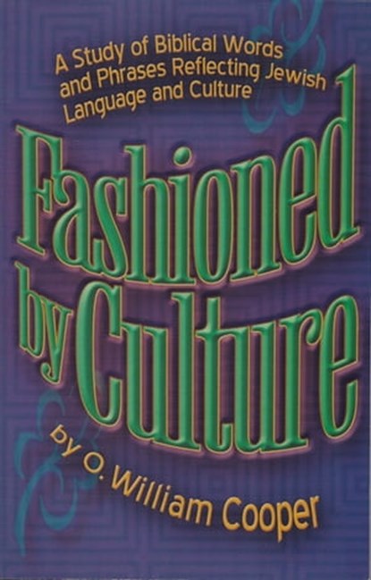 Fashioned by Culture, O. William Cooper - Ebook - 9781452448671