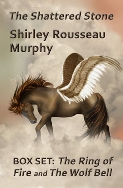 The Shattered Stone: Box Set - The Ring of Fire + The Wolf Bell, Shirley Rousseau Murphy - Ebook - 9781452456041