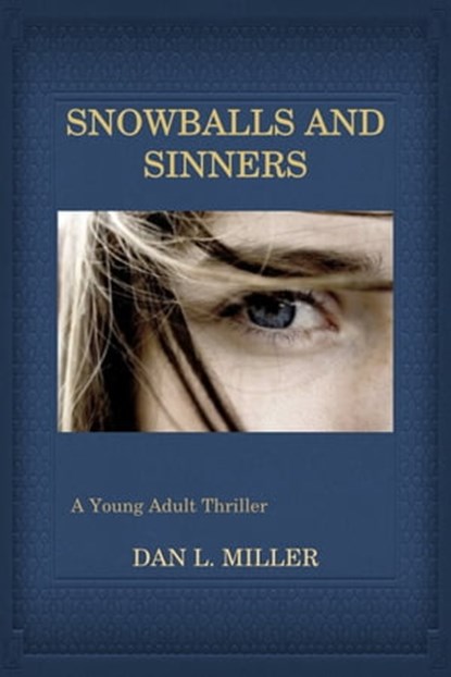 Snowballs and Sinners, Dan L. Miller - Ebook - 9781452461250