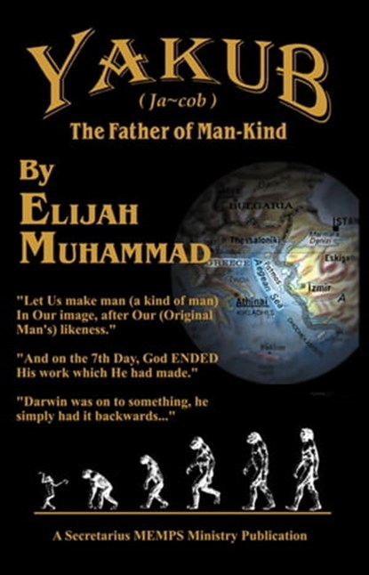 Yakub (Jacob) The Father of Mankind, Elijah Muhammad - Ebook - 9781452463070