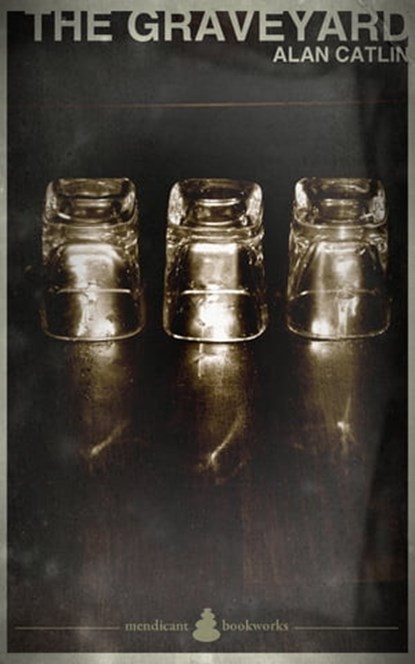 The Graveyard, Alan Catlin - Ebook - 9781452465197